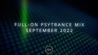 Full-On Psytrance - September 2022 Mix