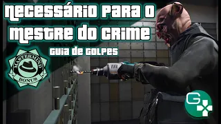 Tudo que você precisa para fazer o Mestre do Crime - Guia de Golpes