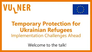 Temporary Protection for Ukrainian Refugees – The Implementation Challenges Ahead