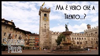 La mia città. Trento... e i tanti stereotipi!