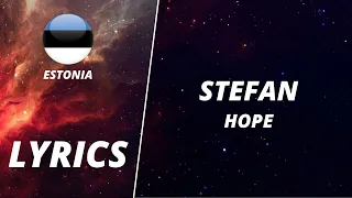 LYRICS / LAULUSONAD | STEFAN - HOPE | EUROVISION 2022 ESTONIA