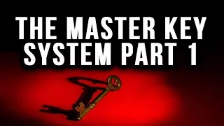 The Master Key System - Charles F. Haanel - Part 1 - Law of Attraction