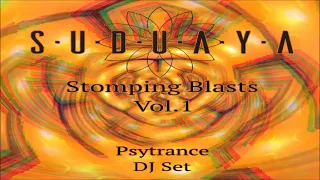 Suduaya - Stomping Blasts Vol. 01 Psy-Trance Dj Set