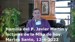 Homilía del P. Javier Martín y lecturas de la Misa de hoy, Martes Santo, 12-4-2022