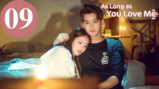 ENG SUB | As Long as You Love Me | EP09 | Dylan Xiong, Lai Yumeng, Dong Li