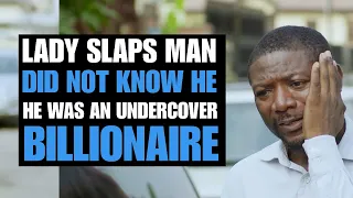 LADY SLAPS MAN, DID NOT KNOW HE WAS AN UNDERCOVER BILLIONAIRE | Moci Studios