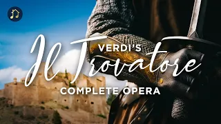 Verdi: Il Trovatore – Complete Opera