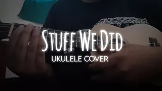 Stuff We Did - Up! (ukulele cover)