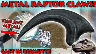 Making Bismuth Velociraptor claws!