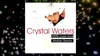 Crystal Waters - 100% Pure Love (Waldo Remix 2023)