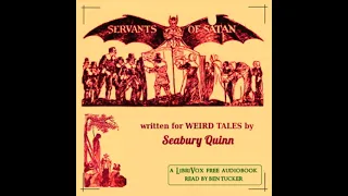 Servants of Satan by Seabury Quinn read by Ben Tucker | Full Audio Book