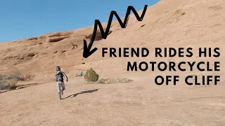 My Friend Rides His Motorcycle Off A Cliff In Moab!