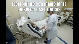 TESTEMUNHO CCB-IRMAO JARLEI-HOSPITAL DAS CLÍNICAS