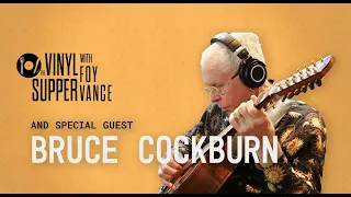 The Vinyl Supper with Foy Vance: Bruce Cockburn (Episode 10)