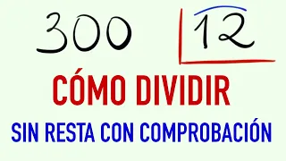 Cómo hacer divisiones de 2 cifras directas con comprobación 300 entre 12