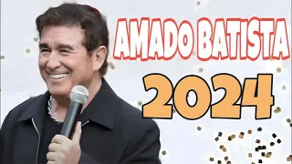 AMADO BATISTA SÓ AS MELHORES TOP10 JUNHO 2024 SOFRÊNCIA DE MILHÕES SÃO JOÃO COM AMADO AO VIVO 2024