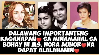 Dalawang importanteng Kaganapan♥️ sa Minamahal sa buhay ni Ms. Nora Aunor♥️Na dapat alalahanin♥️