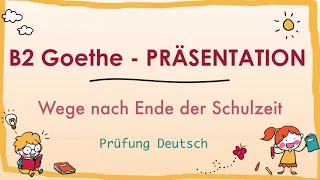 NACH der SCHULE - B2 Präsentation - Goethe Zertifikat - Sprechen Teil 1 - Wege nach dem Studium