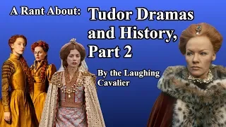 A Rant About: Tudor Dramas and History, Part 2