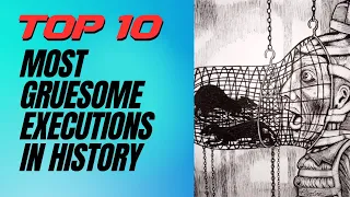 The  top 10 most gruesome executions in history.