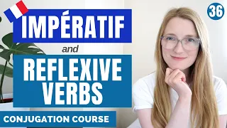 How to conjugate a REFLEXIVE VERB in the IMPÉRATIF // French conjugation course // Lesson 36
