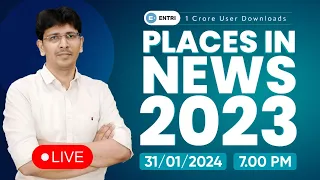 Places in News 2023 - Current Affairs for Prelims 2024