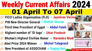 April 2024 Weekly Current Affairs | 1 April  To 7 April  2024 | First Week Current Affairs 2024