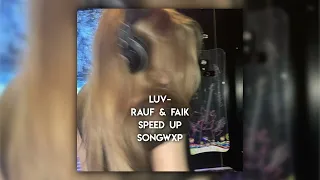 Rauf & Faik - LUV (speed up) //songwxp