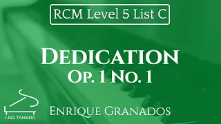 Dedication, Op. 1 No. 1 by Enrique Granados (RCM Level 5 List C - 2015 Piano Celebration Series)