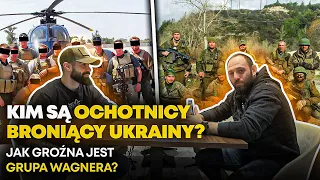 MOTYL Z GROMU | Kim są ochotnicy broniący Ukrainy? | Jak groźna jest Grupa Wagnera?