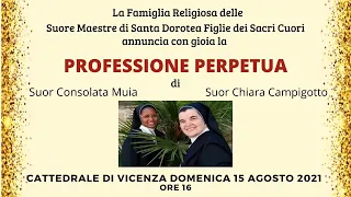 Professione Perpetua di Suor Consolata  Muia e Suor Chiara Campigotto