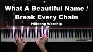 Hillsong Worship - What A Beautiful Name / Break Every Chain (Piano Cover)