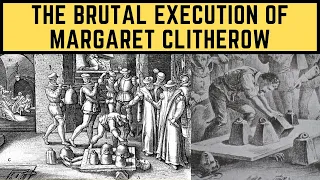 The BRUTAL Execution Of Margaret Clitherow - The Pearl Of York