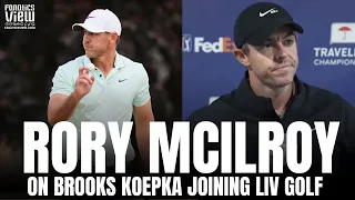 Rory McIlroy Reacts to Brooks Koepka Leaving PGA Tour for LIV: "They Say One Thing & Do Another"