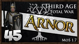 Third Age Total War - Kingdom of Arnor Campaign #45 ~ Gandalf's Revenge!