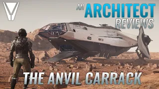 An Architect Reviews the Anvil Carrack [Star Citizen]