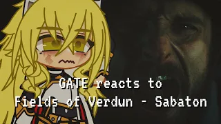 GATE reacts to [FIELDS OF VERDUN - Sabaton] | Gacha Reaction