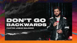 Don't go backwards! - Pastor Josue Salcedo | RMNT YTH