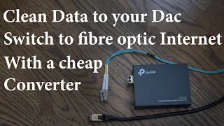 Media Converter switch your Dac to Fibre optic