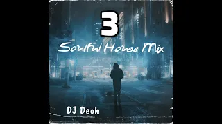 Soulful House Mix 3