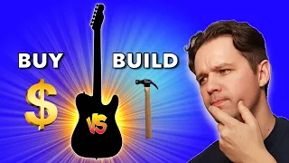 Buying a new Guitar VS Building a Partscaster