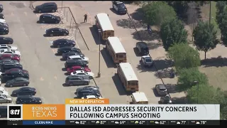 Dallas ISD addresses security concerns following campus shooting