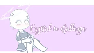 ~ The crystal oc challlenge ~