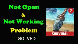 How to Fix Survival Island 2 App Not Working / Not Opening / Loading Problem Solve in Android