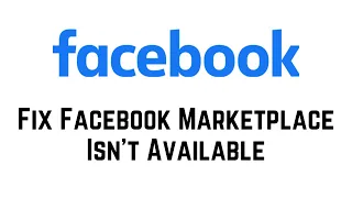 How To Fix Facebook Marketplace Isn’t Available To You 2024