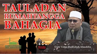 Dato Ustaz Badlishah Alauddin ~ TAULADAN RUMAHTANGGA BAHAGIA ~ 07 Jan 2024