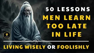 50 Wisdom Stories - Life Lesson Men Learn Too Late In Life