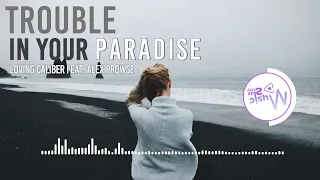 Trouble In Your Paradise - Loving Caliber FEAT.ALEX PROWSE [Lyric, HD] Pop Music, Sad song, Euphoric