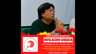 #46 Entrevista com Wilson Uieda (11/09/2023)│Rádio Okinawa