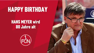 Eine Clublegende wird 80 | Alles Gute Hans Meyer | 1. FC Nürnberg